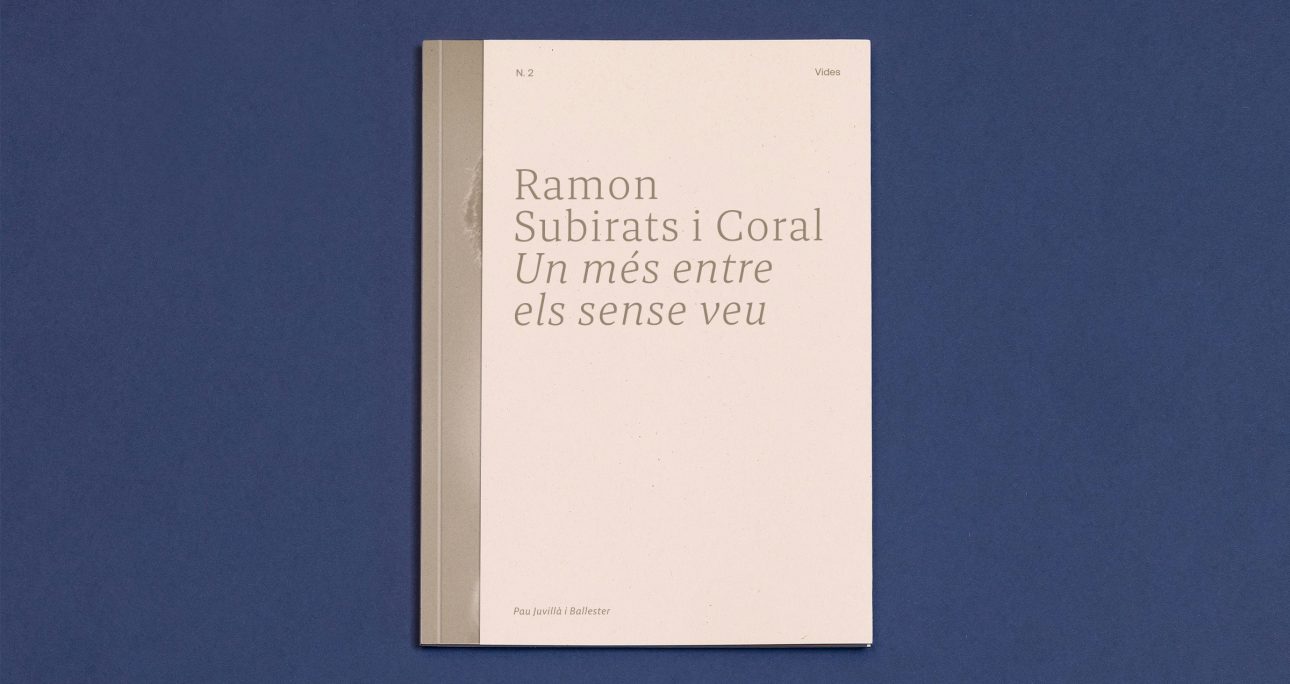 Novetat: “Ramon Subirats i Coral. Un més entre els sense veu.”